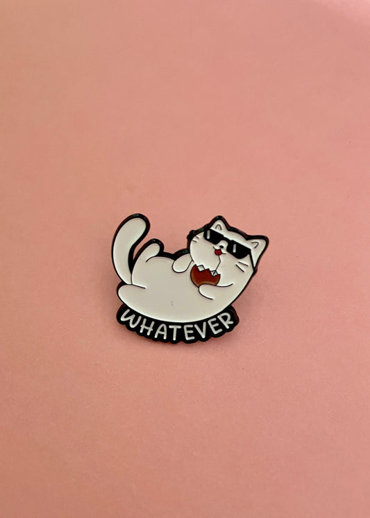 ‘Whatever’ Cat Pin