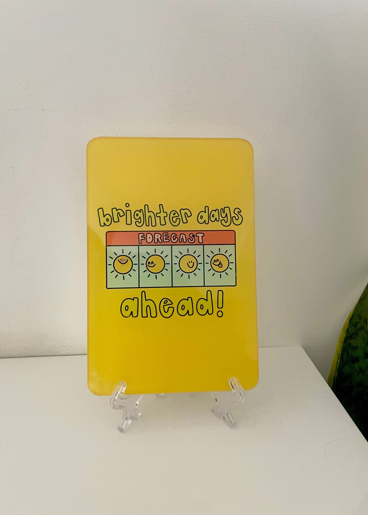 Bright days ahead desk standee